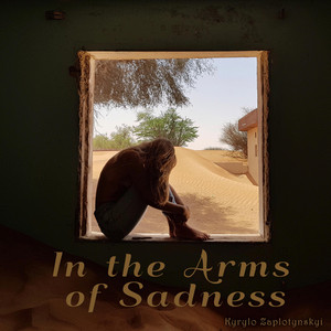 Kyrylo Zaplotynskyi — In the Arms of Sadness