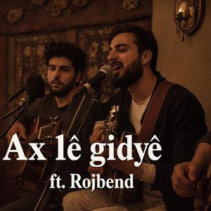 Ax lê gidyê by Stranmix, Rojbend