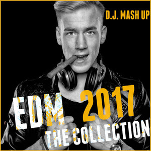 EDM 2017: The Collection (Electronic Dance Music) album