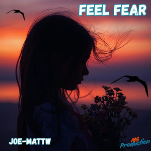 Feel Fear - Cut Version by Joe-Mattw