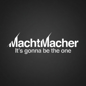 It's gonna be the one by MachtMacher