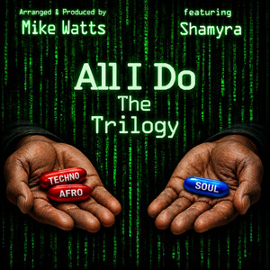 All I Do (Techno) by Mike Watts, Shamyra