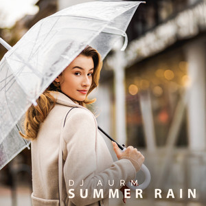 Summer Rain by DJ AURM