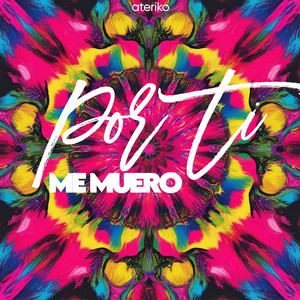Por Ti Me Muero by Ateriko