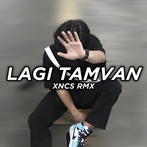 XNCS RMX - Lagi Tamvan