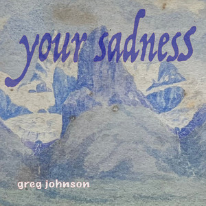 Your Sadness by Greg Johnson, Mel Parsons