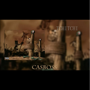 CASBOSS - Tchitchi