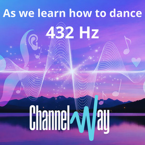 As We Learn How to Dance 432hz by ChannelWay