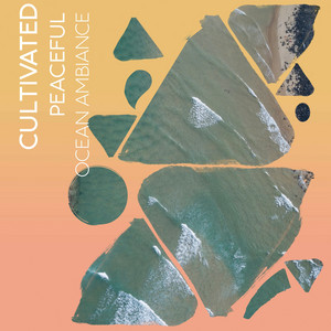 Cultivated Peaceful Ocean Ambiance album