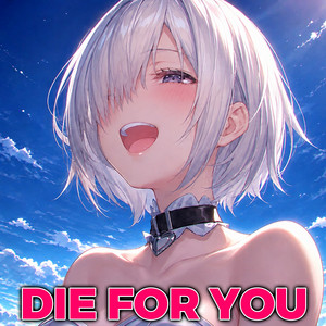 Die For You by Sakura Yuki