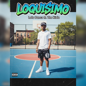 Loquisimo by Lolo Banca, The kiala