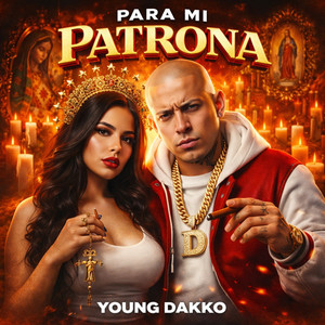 PARA MI PATRONA by YOUNG DAKKO