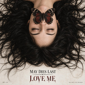 Love Me by May Dies Last