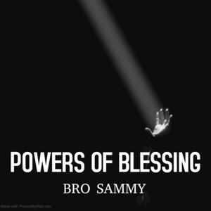 BRO SAMMY - Powers of Blessing
