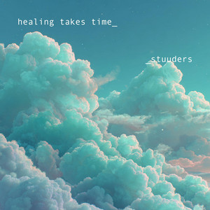 healing takes time by STUUDERS