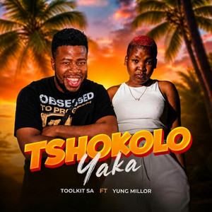 Tshokolo Yaka by Toolkit SA, Yung Millor