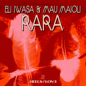 RARA by Eli Iwasa, Mau Maioli