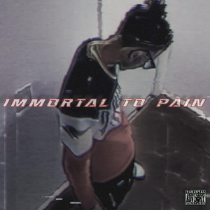 Immortal To Pain