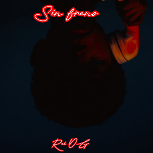 Sin freno by Rei OG