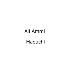 MAOUCHI - Ali Ammi