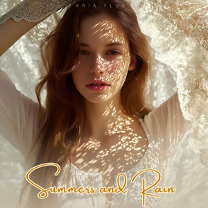 Summers and Rain by Aria Flux