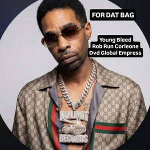 FOR DAT BAG by Young Bleed, Rob run corleone, Dvd Global Empress