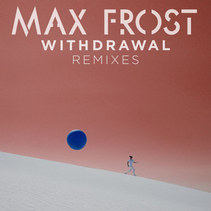 Withdrawal - St. Albion Remix by Max Frost, St. Albion