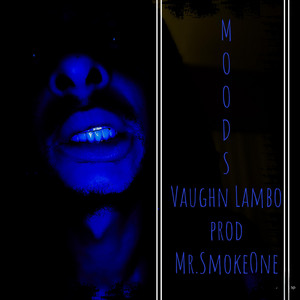 Moods by Vaughn Lambo, Mr.SmokeOne