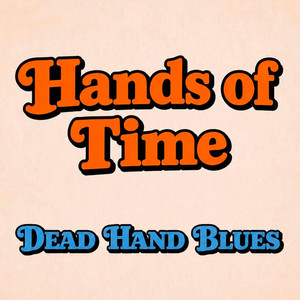 Hands of Time by Dead Hand Blues