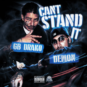 CAN'T STAND IT by GB Drako