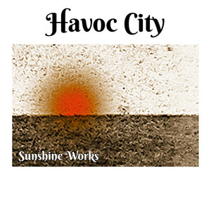 Sunshine Works by Havoc City