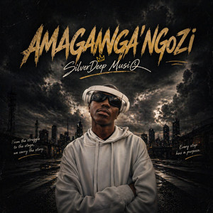 Amaganga'ngozi by SilverDeep MusiQ