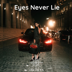Eyes Never Lie by INVIKTA