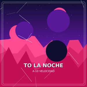 To La Noche by A-10 Velocidad