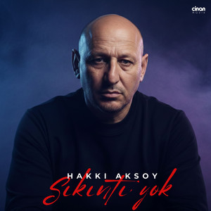 Hakkı Aksoy - Sıkıntı Yok