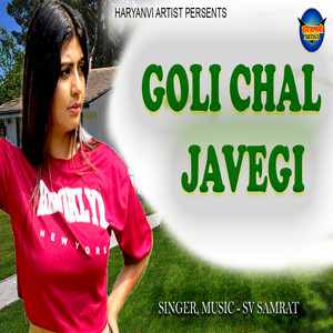 Goli Chal Javegi - Haryanvi