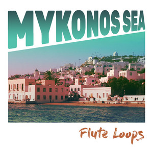 Mykonos Sea by Flute Loops