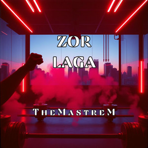 Zor Laga by TheMastreM