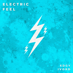 Electric Feel by Edgy Ivord