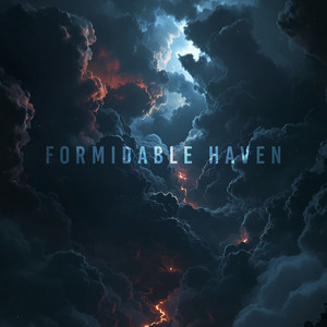 Formidable Haven by G R A N D E M U S I C
