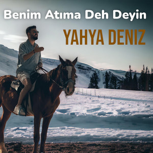 Benim Atıma Deh Deyin by Yahya Deniz