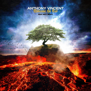 Welcome the End by Anthony Vincent, Matthew K. Heafy
