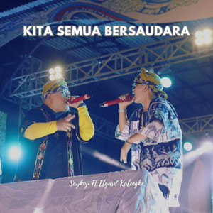 Kita Semua Bersaudara by Saykoji, Etgard Kalengke
