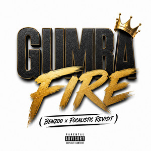 Gumba Fire - Benzoo x Focalistic Revisit by Ndo Swika Nigai