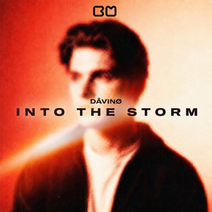 Into The Storm by DÂVINØ