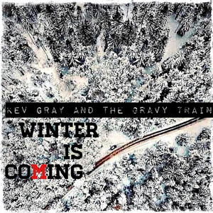 Winter is Coming by Kev Gray and The Gravy Train