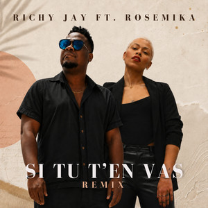 Si tu t'en vas - Remix by Richy Jay, ROSEMIKA