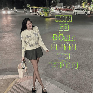 Mạnh phong - ANH CÓ ĐỒNG Ý YÊU EM KHÔNG