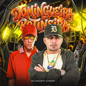 Domingueira Rotineira by MC Lukinhas 015, DJ Wandin