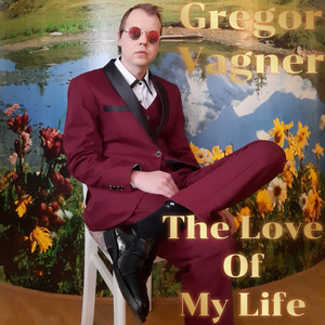 The Love of My Life by Gregor Vagner